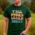 Teacher Y'All Gonna Learn Today First Day Of School Teachers Men's Casual T-Shirt Forest