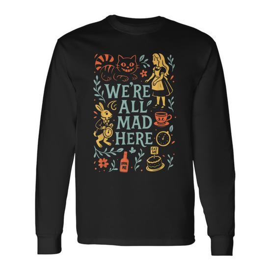 Alice In Wonderland We're All Mad Here Long Sleeve T-Shirt - Seseable