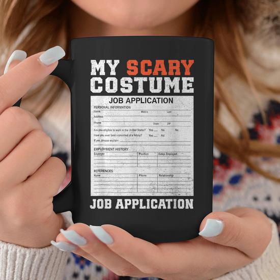 My Scary Costume Job Application Employment Costumes Long Sleeve T-Shirt