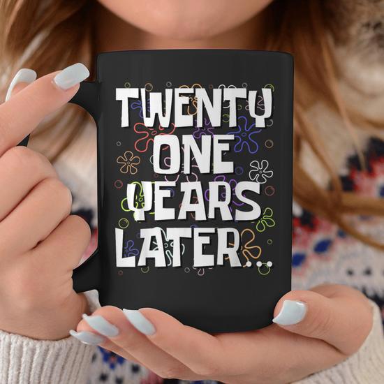 Twenty One Years Later Meme 21 Year Old 21St Birthday Coffee Mug - Seseable