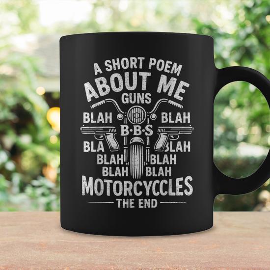 A Short Poem About Me Gun Motorcycles The End Biker Coffee Mug - Seseable