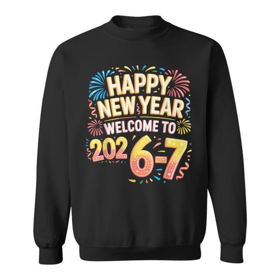 67 New Year's Eve Happy New Year 2026-7 67 New Year Sweatshirt