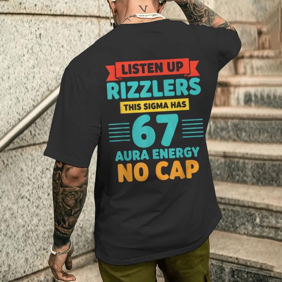 Sigma Rizzler Tshirt Listen Up Rizzlers This Sigma Has 67 Aura Energy ...