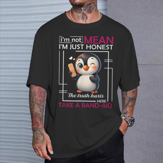 I'm Not Mean I'm Just Honest The Truth Hurts Here Take Band T