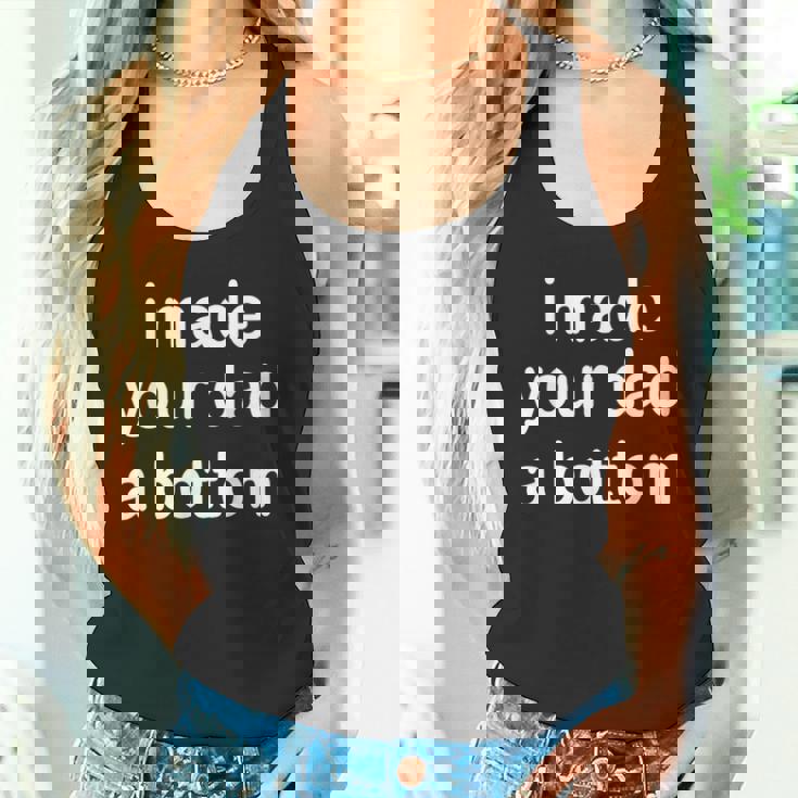 I Made Your Dad A Bottom Canotta