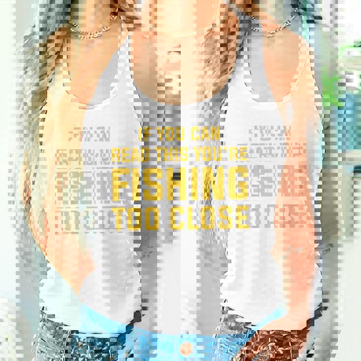 背面には「If You Can Read This You're Fishing Too Close タンクトップ