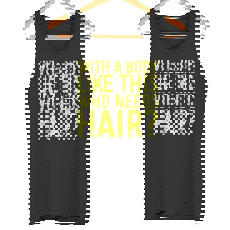 Concritta With A Body Like This Who Needs Hair Canotta