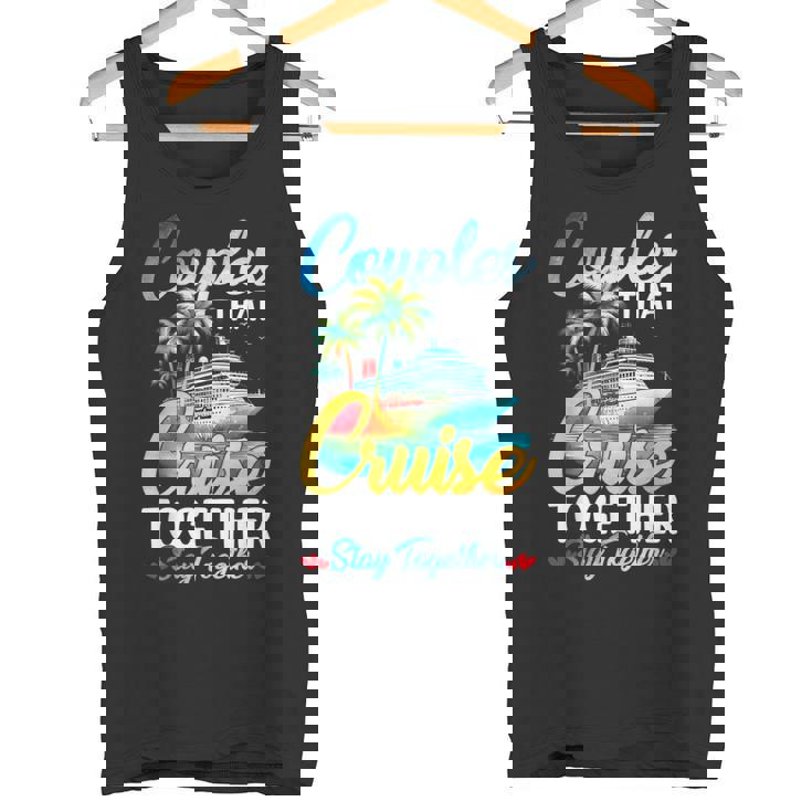 Couples That Cruise Together Stay Together Couples Cruising Tank Top