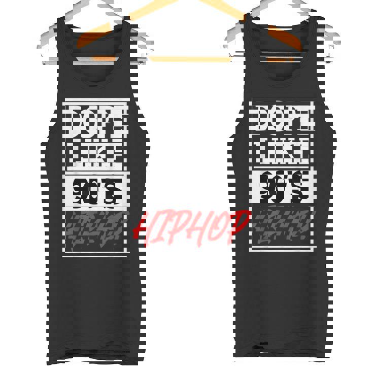 Dope Like 90 s Hip Hop Saying Rap Music Rapper Tank Top