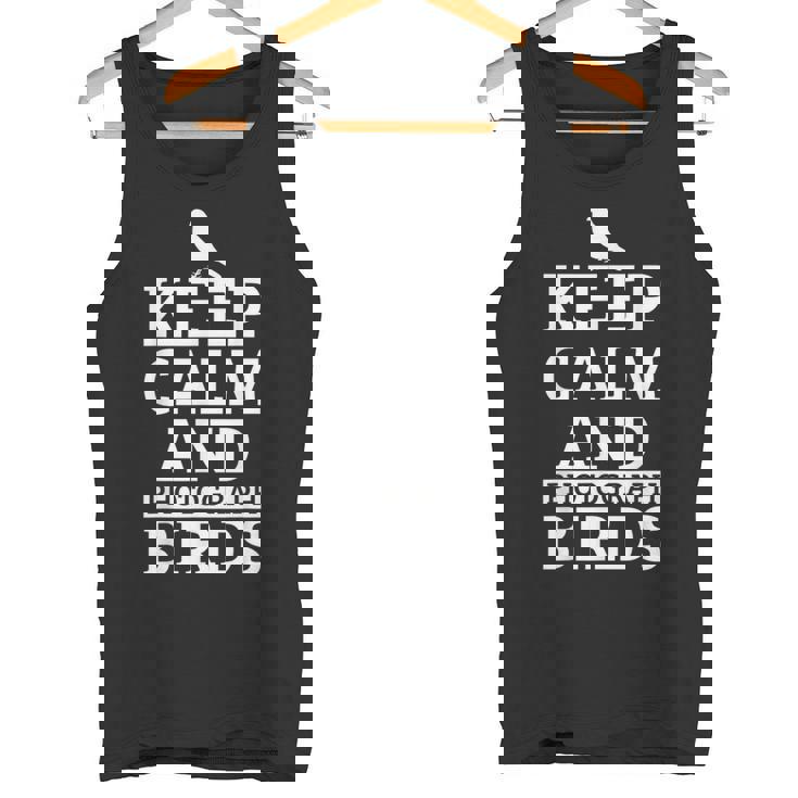 Fotógrafo De Pájaros Keep Calm And Photograph Birds Divertido Regalo Camiseta sin mangas