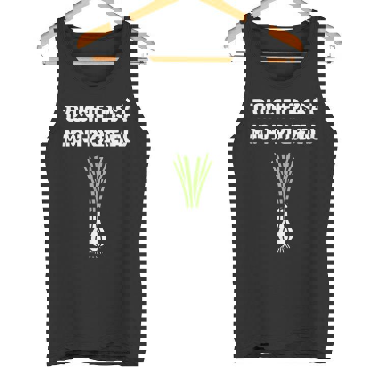 Humour Poireau Légume Touche Pas À Mon Poireau Débardeur e