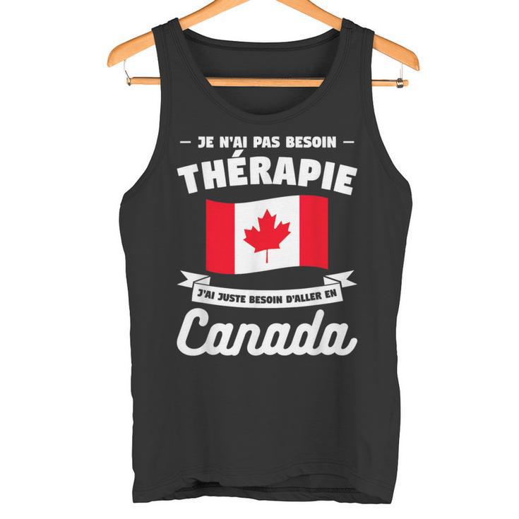 J'ai Juste Besoin D'aller En Canadaacances Débardeur e