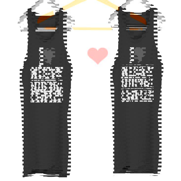 I Love Military Industrial Complex Tank Top