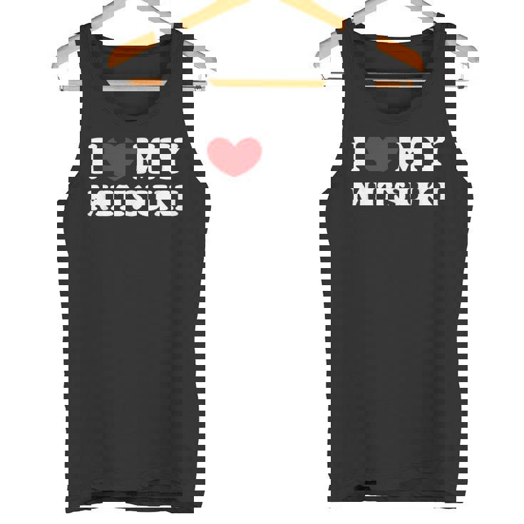 I Love My Mitsuki 私は私のミツキが大好きで、私は私のミツキが大好きです タンクトップ