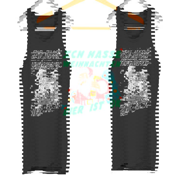 Lustiges I Hate Christmas Ich Hasse Weihnachten Bier Ist Ok Tank Top