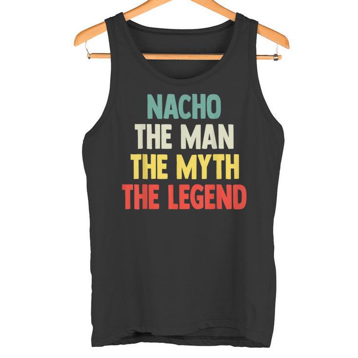 Nacho The Man The Myth The Legend De Regalo Para Nacho Camiseta sin mangas