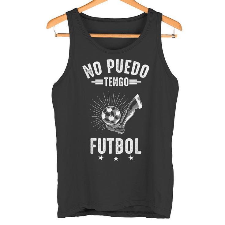 No Puedo Tengo Futbol Jugador De Fútbol Divertida Futbolero Camiseta sin mangas