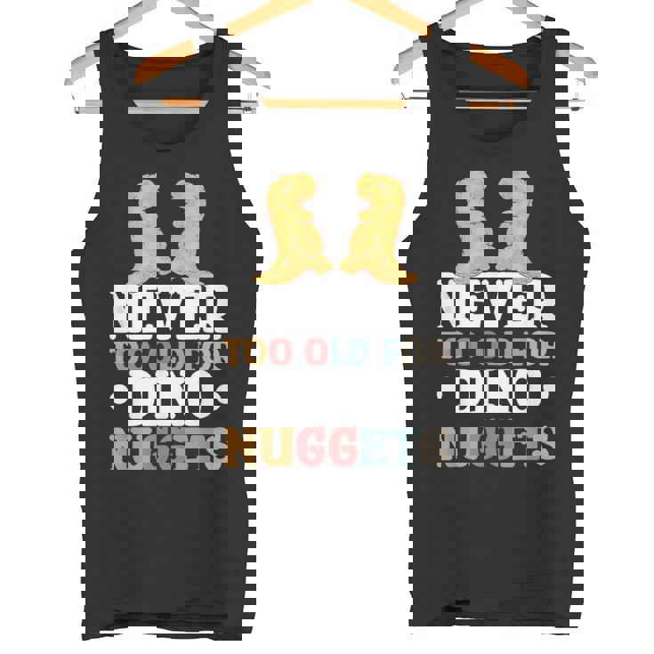 Never Too Old For Dino Nuggets Débardeur e