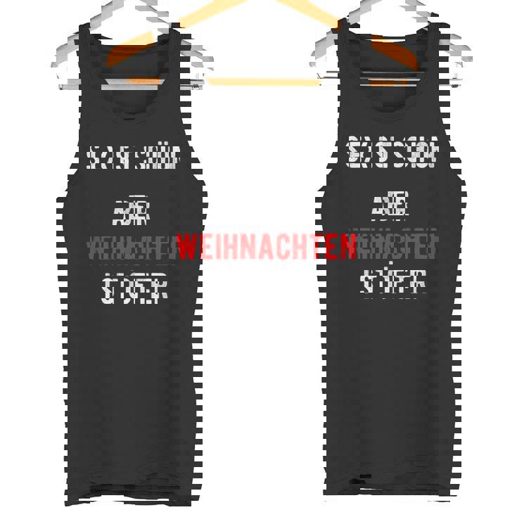 Sex Istchön Aber Weihnachten Ist Öfter Zweideutigpruch Tank Top
