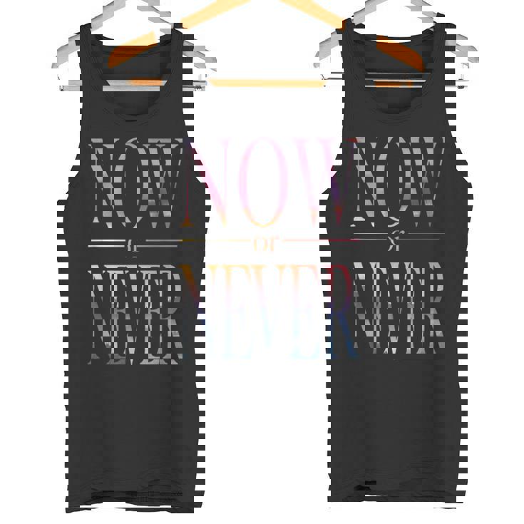 Trendy Now Or Never Inspirational タンクトップ
