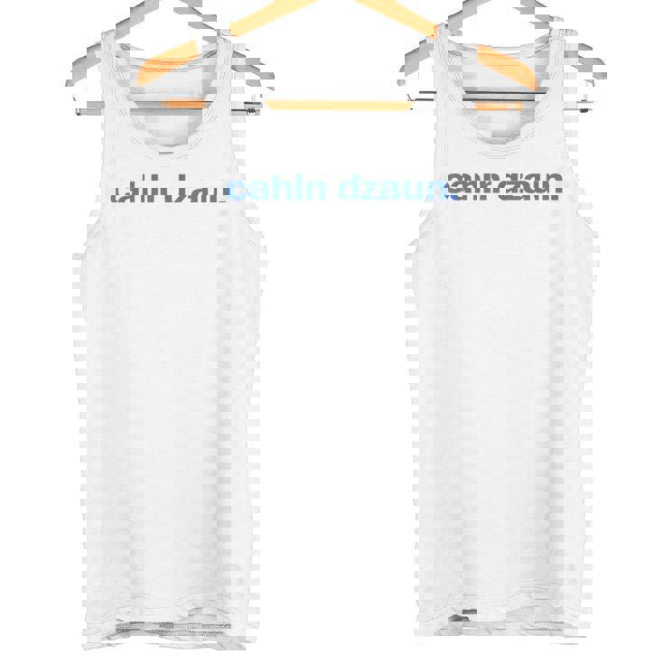 Cálmate Cahln Dzaun Camiseta sin mangas