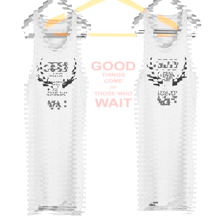 Cazador Las Cosas Buenase Hacen Esperar Ciervo Caza Bosque Camiseta sin mangas