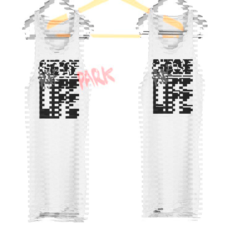 Choisissez Life Park Life Débardeur e