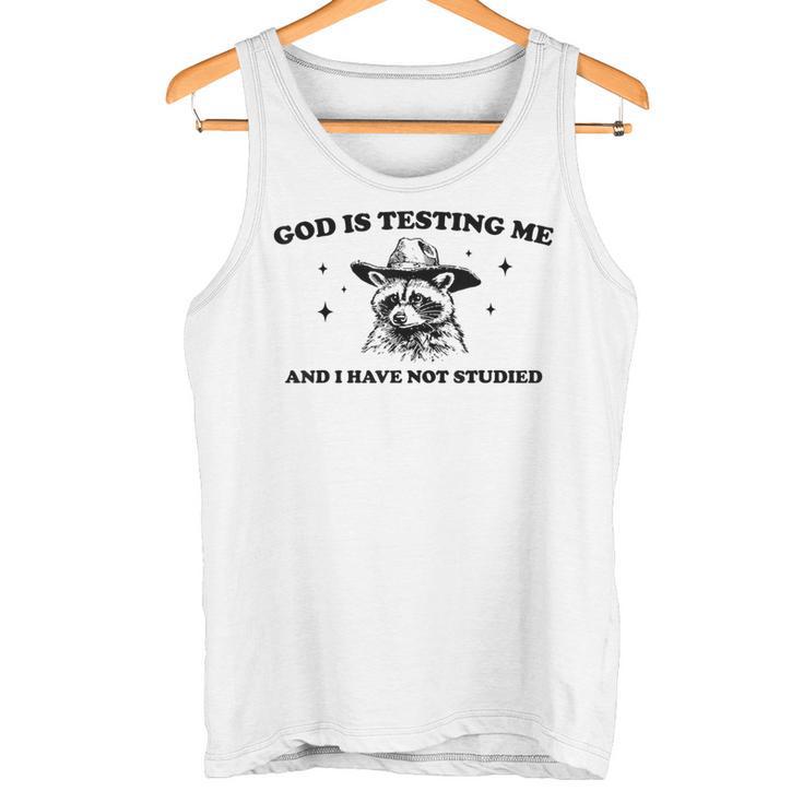 God Is Testing Me And I Have Not Studied Funny Raccon T-Shirt Tank Top Unisex 