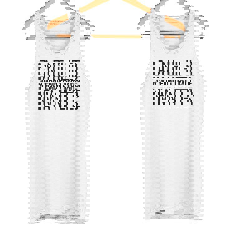 Humorous Cancelling Wedding For Music Quote Tank Top