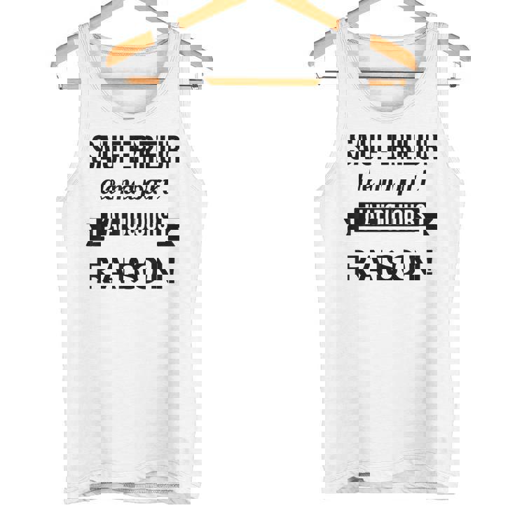 Sauf Erreur De Ma Part J'ai Toujours Raison Cadeau Drole Débardeur e