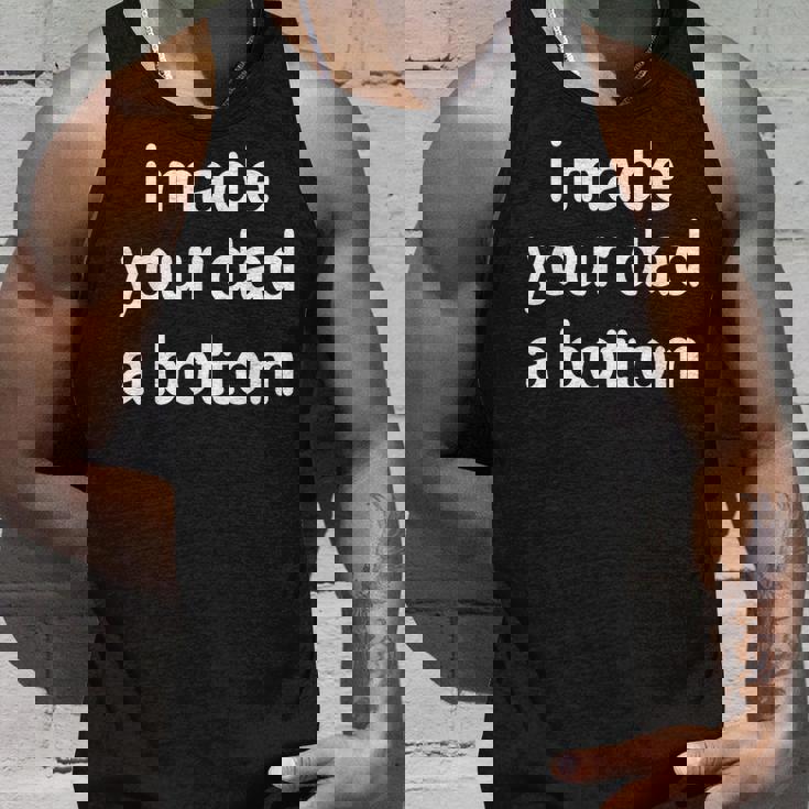 I Made Your Dad A Bottom Canotta Regalos para él