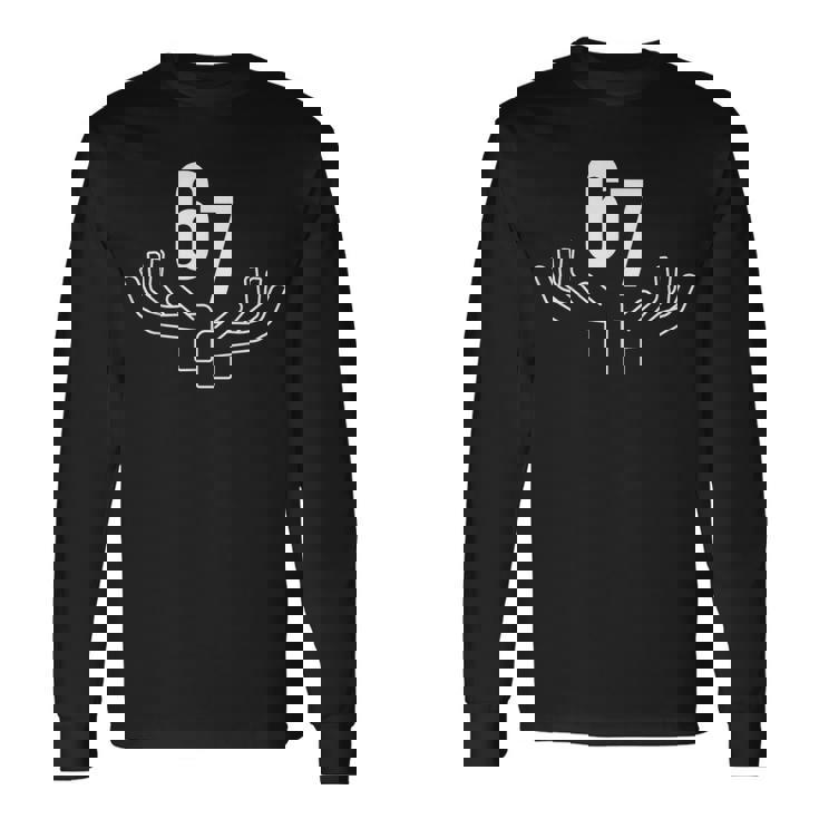 67 Six Seven Hand Gesture Meme Long Sleeve T-Shirt