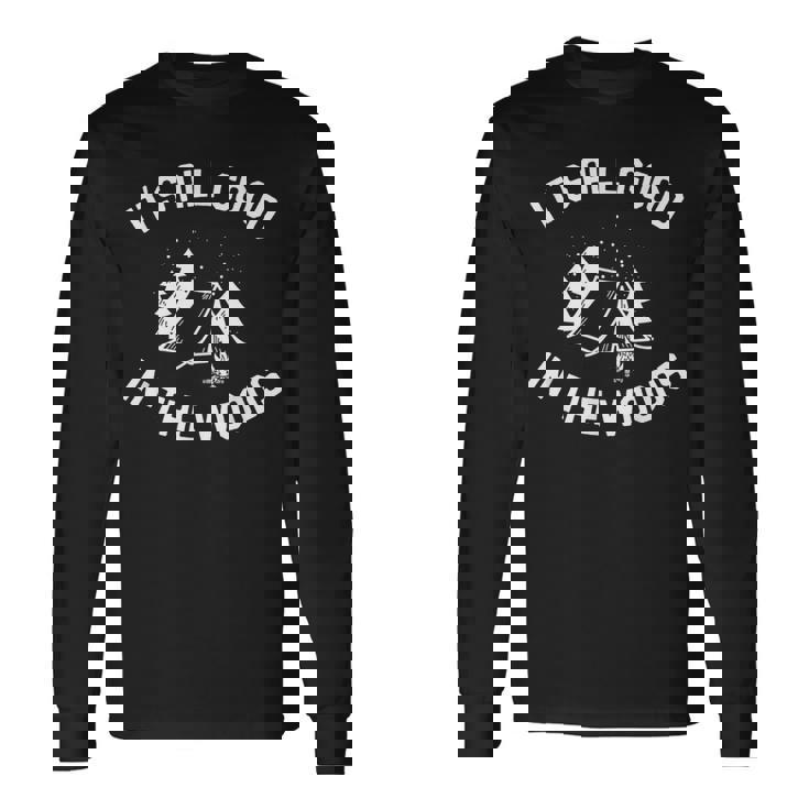 All Good Camp In The Woods 面白いキャンプテント キャンプファイヤー 長袖Tシャツ