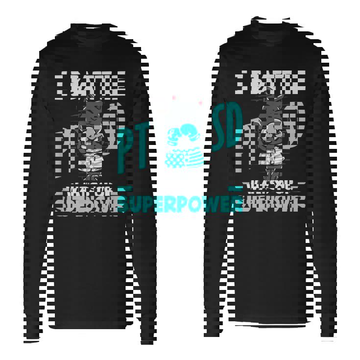 I Battle Ptsd What's Youruperpower Ptsd認識 長袖Tシャツ