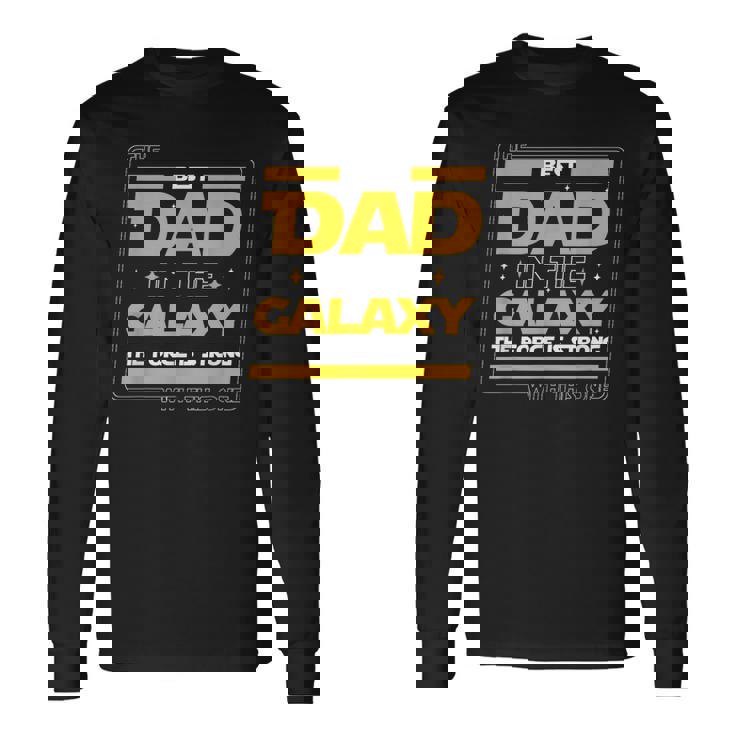 The Best Dad In The Galaxy Festa Del Papà Papà Maglietta a maniche lunghe