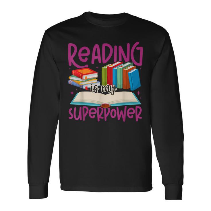 Book Reading Reading Is My Superpower Long Sleeve T-Shirt