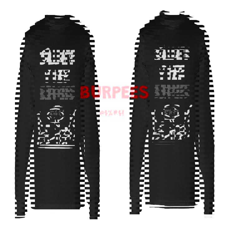 Cállate Y Burpees Diseño Divertido Para Crossfit Y Gimnasio In Mangas Camiseta de manga larga