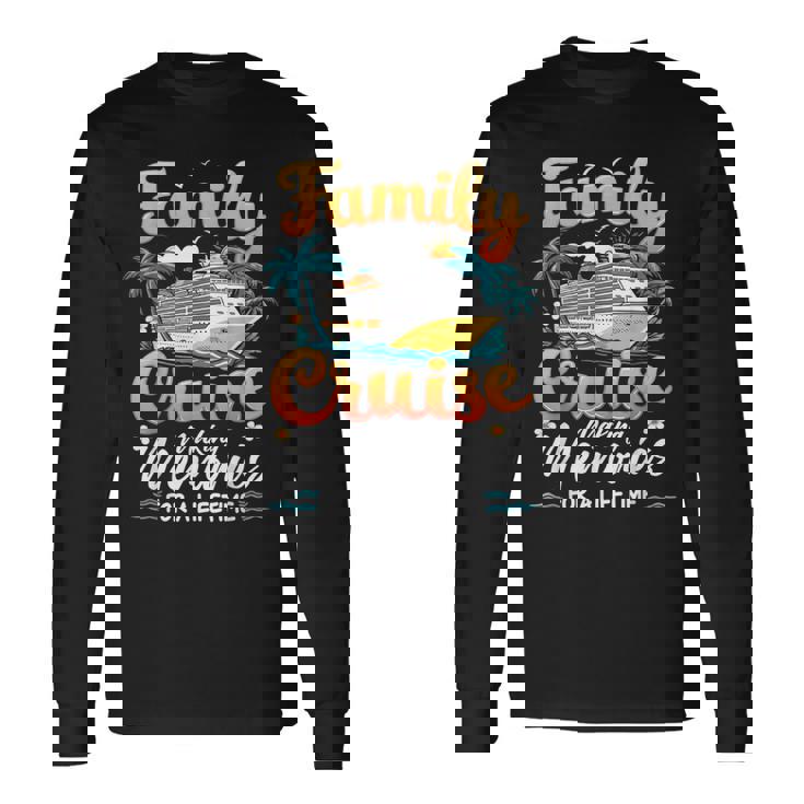 Cruise Party Vacation Trip Family Matching Outfit Family Cruise 2025 Summer Vacation Long Sleeve T-Shirt