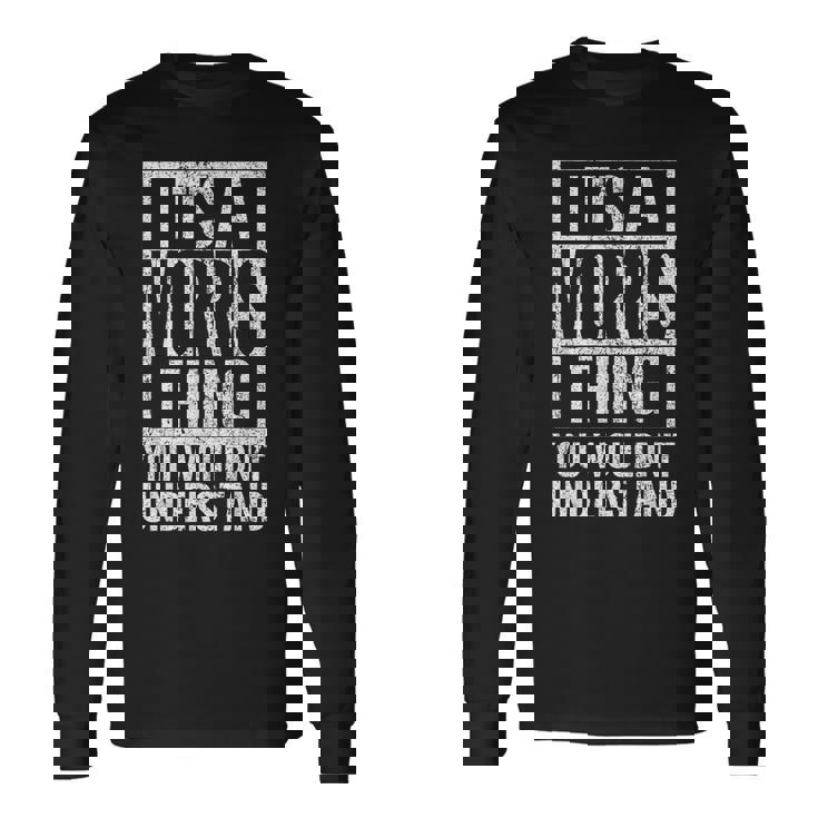 Es Una Cosa De Morris Que No Entenderías Nombre De Morris Camiseta de manga larga