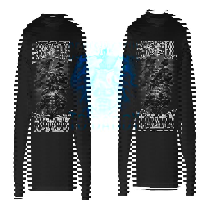 Essere Rispettosi Per Papà Cringy Divertente Alfa Lupotupido Maglietta a maniche lunghe