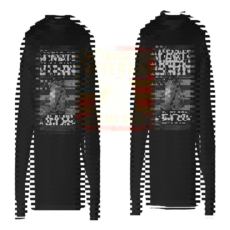My Favorite Veteran Is My Dad Veterans Day Long Sleeve T-Shirt