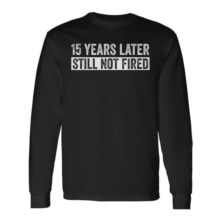 Just Hired 20 Years Ago 20Th Work Anniversary Long Sleeve T-Shirt