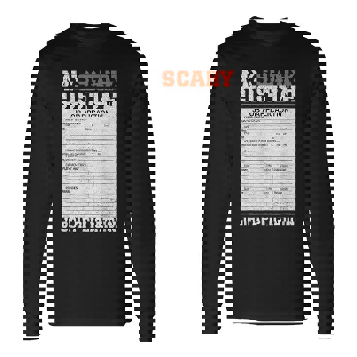My Scary Costume Job Application Employment Costumes Long Sleeve T-Shirt