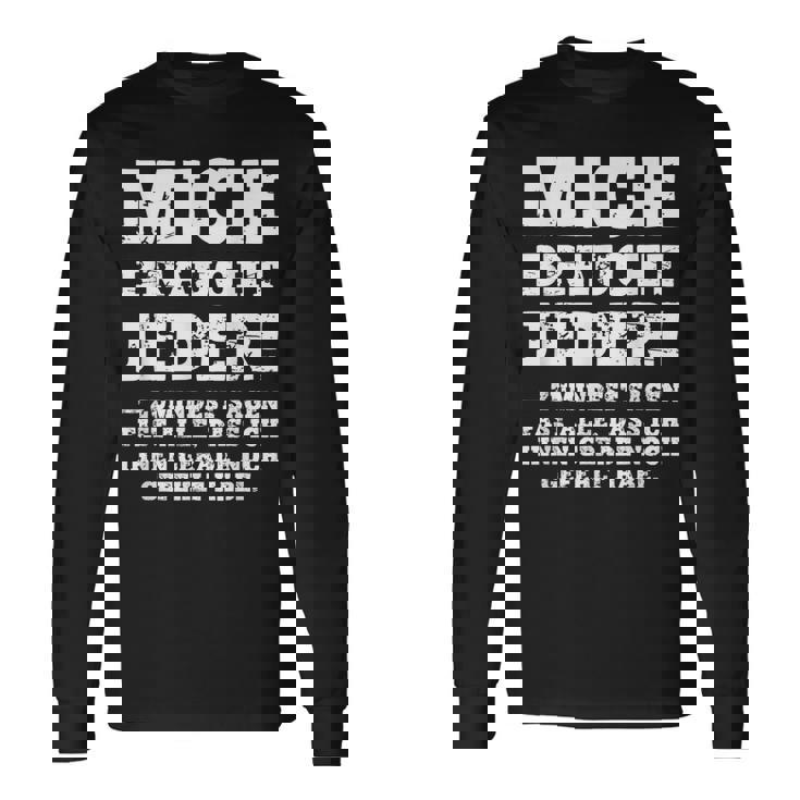 aying Gag Humour Ironic Mich Braucht Jeder ドイツ語 長袖Tシャツ