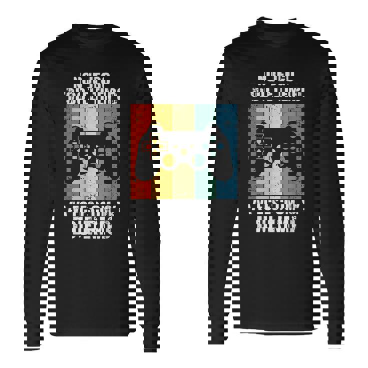 Gaming No Juego Todo El Tiempodivertido Gamer Camiseta de manga larga