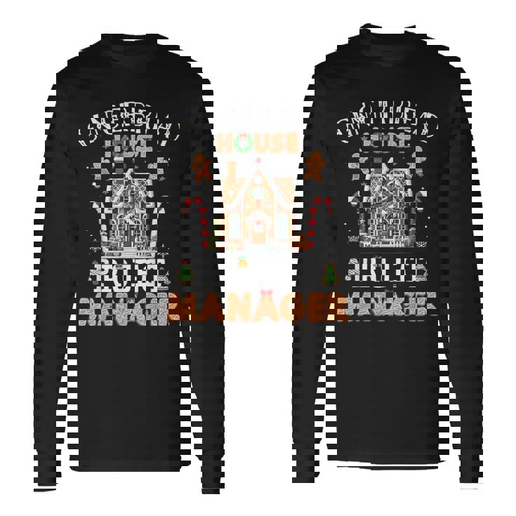 Gingerbread House Project Manager Cookie Baking Xmas Long Sleeve T-Shirt Gifts ideas Gingerbread House Project Manager Cookie Baking Xmas Long Sleeve T-Shirt Gifts ideas
