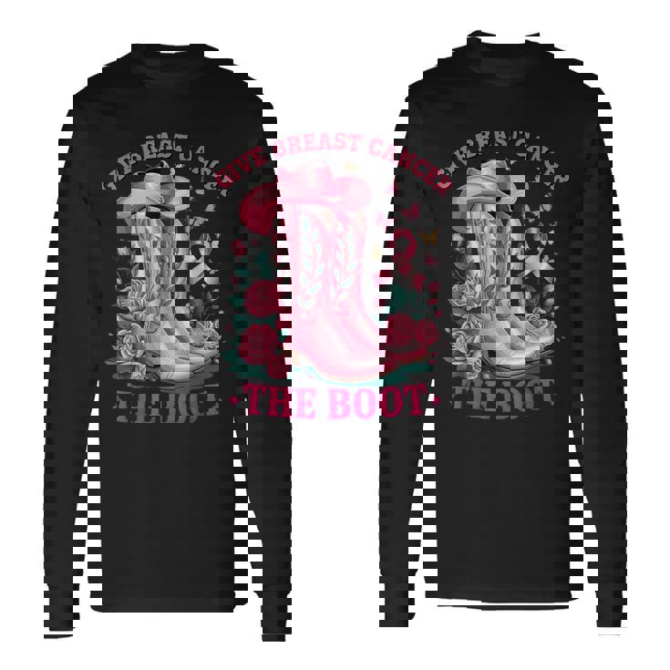 Give Breast Cancer The Boot Cancer Awareness Long Sleeve T-Shirt