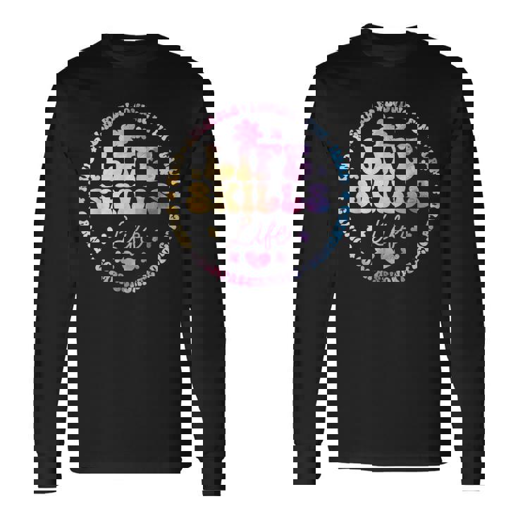 Groovy Life Skills Life Teacher Special Ed SPED Squad Long Sleeve T-Shirt