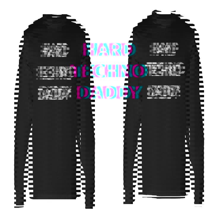 Hard Techno Daddy Edm Electro Music Festival Dad Father Rave 長袖Tシャツ