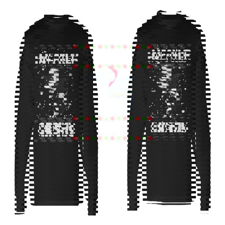 Have A Killer Whale クリスマス サンタ アグリークリスマス シャチ ファニー 長袖Tシャツ ギフトのアイデア